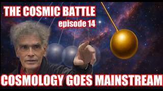 The Cosmic Battle, Episode 14: Cosmology Goes Mainstream
