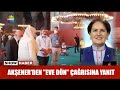 Akşener'den 