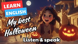 🎃My Best Halloween Ever 👻🍬| Improve Your English | English Listening Skills- Speaking Skills