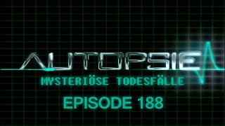 Autopsie - Mysteriöse Todesfälle | Episode 188 | Deutsch