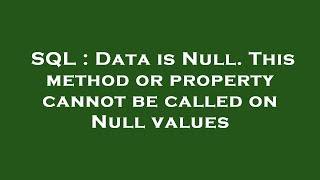 SQL : Data is Null. This method or property cannot be called on Null values