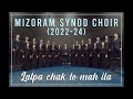 Mizoram Synod Choir (2022-24) - Lalpa chak lo mah ila (Official Music Video)