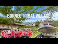 vlog Ep 16 : tempat riadah best bagi org bekerja di kampung Sarawak || Borneo Tribal Village, Bau