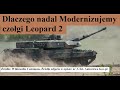 Dlaczego Nadal Modernizujemy Czołgi Leopard 2