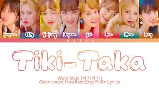 Weki Meki (위키미키) – Tiki-Taka (99%) (Color Coded Lyrics/Han/Rom/Eng/Pt-Br)