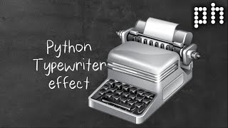 Create Typewriter Effect with Python