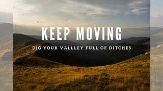 Keep Moving - Dig You Valley Full Of Ditches