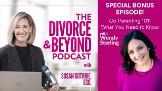 Co-Parenting: The Quicksand of Divorce - A Special Bonus Episode with Wendy Sterling