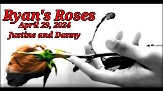 Ryan's Roses April 29, 2024 Justine and Danny