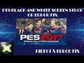 [PES 2017] How To Fix Black and White Screen Error or Stuck on Pro Evolution Soccer 2017