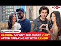 Katrina Kaif REVEALS why she chose Vicky Kaushal after breaking up with ex-bf Ranbir Kapoor