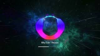 Why Ever - Heyson (Royalty Free Music)