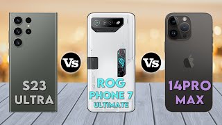 Asus ROG Phone 7 Ultimate Vs Samsung Galaxy S23 Ultra Vs iPhone 14 Pro Max - Full Comparison