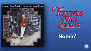 Townes Van Zandt - Nothin' ( Audio)