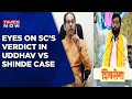 Supreme Court To Pronounce Verdict On Eknath Vs Uddhav Case | Eyes On Sena Vs Sena