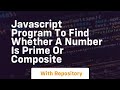 Javascript program to find whether a number is prime or composite