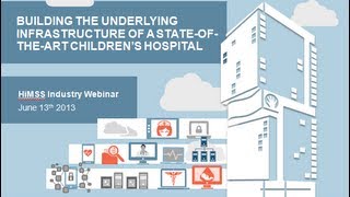 HiMSS - Building the Underlying Infrastructure of a State-of-the-Art Hospital