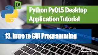 13. Introduction to GUI Programming - Python PyQt5 Desktop Application Development Tutorial