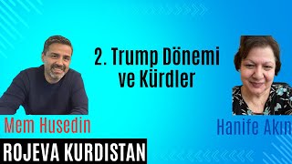 Rojev #65 Hanife Akın - 2. Trump dönemi Kürdler için iyi mi olacak kötü mü?