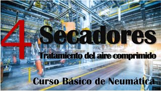 SECADORES DE AIRE COMPRIMIDO | Curso de Neumática Básica (4) 🔥