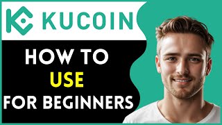 How To Use Kucoin For Complete Beginners | Full Guide 2O25