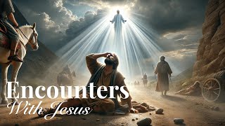 Encounters With Jesus - Part 3