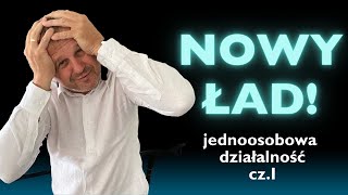 Sprawdź jak Nowy Ład zmieni jednoosobowe działalności gospodarcze cz.I