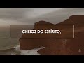 novo hinário adventista • hino 47 • cheio do espírito • lyrics