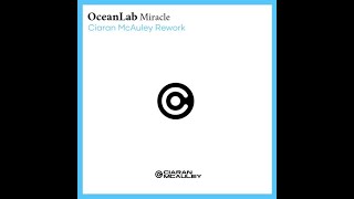 Oceanlab - Miracle (Ciaran McAuley Rework) [FREE RELEASE]