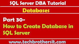 SQL Server DBA Tutorial 30- How to Create Database in SQL Server