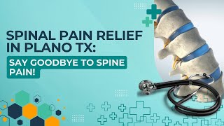 Spinal Pain Relief in Plano TX: Say Goodbye to Spine Pain!