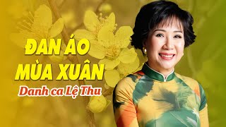 Đan Áo Mùa Xuân - Lệ Thu | Nhạc Xuân Xưa Trước 1975 Quý Giá