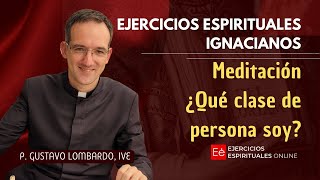 ¿Qué clase de persona soy?. Ejercicios ignacianos