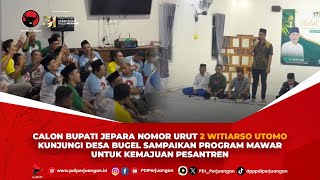 Calon Bupati Witiarso Utomo Kunjungi Desa Bugel Sampaikan Program MAWAR Untuk Kemajuan Pesantren