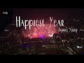 [Vietsub + Lyrics] Happiest Year - Jaymes Young