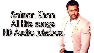 Salman Khan All Hits songs HD Audio jukebox evergreen songs forever 90's hits