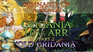 [FFXIV] Gridania - 1.0 vs ARR | RoaR | Part 2: Old Gridania