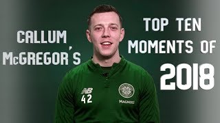 Celtic FC - Callum McGregor's Top 10 Moments of 2018