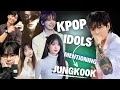 Kpop Idols Mentioning Jungkook | Jungkook Fanboy & Fangirl