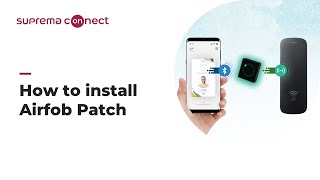 [Suprema Connect] Tech Training: How to install Airfob Patch l Suprema