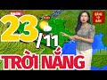 Dự Báo Thời Tiết Hôm Nay 23/11: Bản tin Dự Báo Thời Tiết trong 3 ngày tới mới nhất trên cả nước