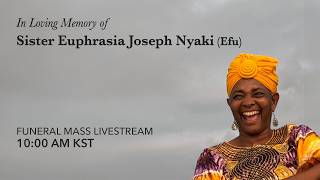 In Loving Memory of Sr. Efu Nyaki Funeral Mass Live Stream