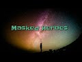 Vexento - Masked Heroes / enjoying lockdown with this music