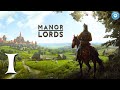 The Ballad Of Borington Begins... | MANOR LORDS | Medieval City-Builder (Early Access) | Part 1