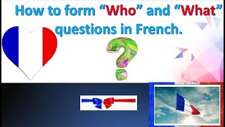 #LearnFrench | How to form Who and What questions in French? | Basic questions in French