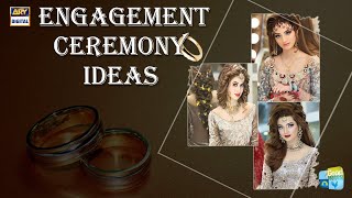 Engagement Ceremony Ke Naye Ideas Aaj Aap Ki Khidmat Main