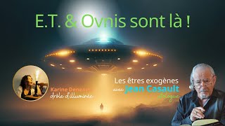 Ovnis \u0026 E T  avec Jean Casault, ufologue