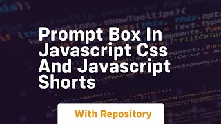 Prompt box in javascript css and javascript shorts
