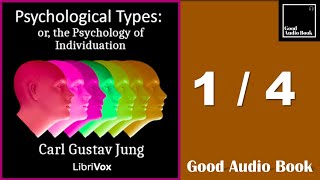 1/4 [Psychological Types: Or, the Psychology of Individuation] - by Carl Gustav Jung – FullAudiobook