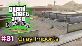 グランド・セフト・オート：サンアンドレアス：決定版 - #31 - Gray Imports